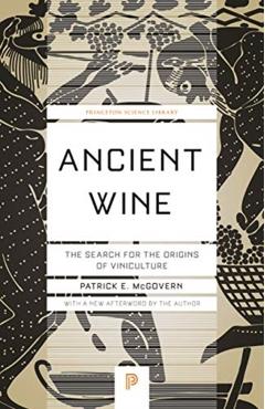 Ancient Wine - Patrick E. McGovern