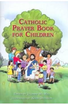 Catholic Prayer Book for Children - Julianne M Will