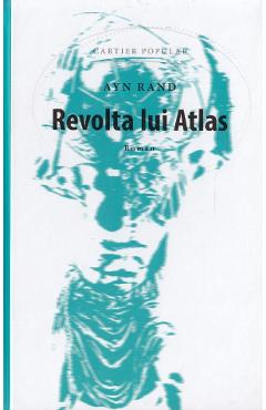 Revolta lui Atlas – Ayn Rand Atlas poza bestsellers.ro