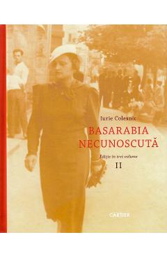 Basarabia necunoscuta Vol.2 - Iurie Colesnic