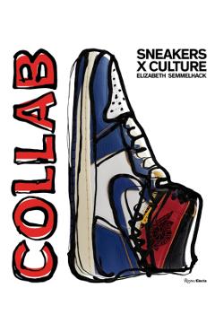 Sneaker Collaborations - Elizabeth Semmelhack