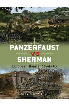 Panzerfaust vs Sherman - Steven J Zaloga