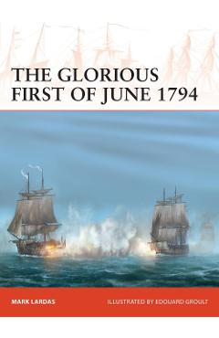 Glorious First of June 1794 - Mark Lardas