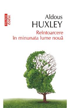 eBook Reintoarcere in minunata lume noua - Aldous Huxley