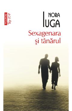 eBook Sexagenara si tinarul - Nora Iuga