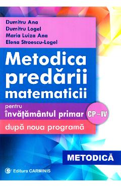 Metodica predarii matematicii la clasele 1-4. Ed. 2017 – Dumitru Ana, Dumitru Logel 1.4