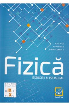 Fizica - Clasele 9-10 - Exercitii si probleme - Alice Stan, Maria Dinica, Luminita Dinescu