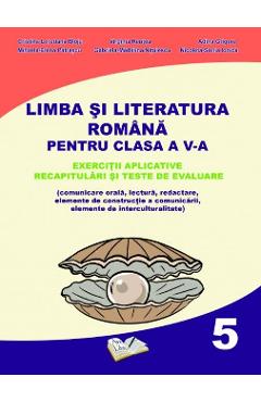 Romana - Clasa 5 - Exercitii aplicative - Cristina-Loredana Bloju, Virginia Rentea
