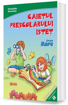 Caietul Prescolarului Istet Grupa Mare Sem.2 - Gheorghita Dorobantu