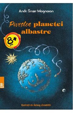 Povestea Planetei albastre - Andri Snoer Magnason - PARALELA 45