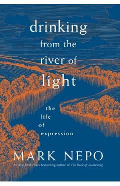 Drinking from the River of Light - Mark Nepo