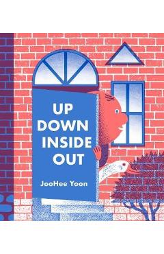 Up Down Inside Out - JooHee Yoon