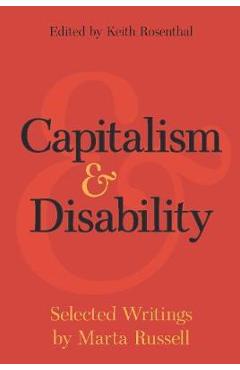 Capitalism and Disability - Marta Russel