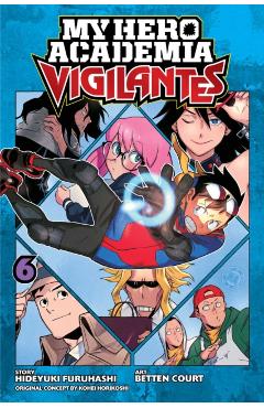 My Hero Academia: Vigilantes, Vol. 6 - Hideyuki Furuhashi