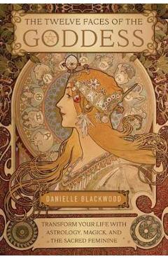 Twelve faces of the goddess - danielle blackwood