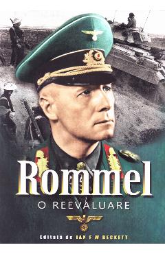 Rommel, o reevaluare – Ian F.W. Beckett Beckett imagine 2022