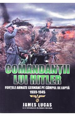 Comandantii lui Hitler - James Lucas