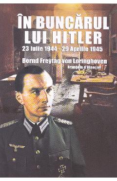 In buncarul lui Hitler – Bernd Freytag von Loringhoven Bernd imagine 2022