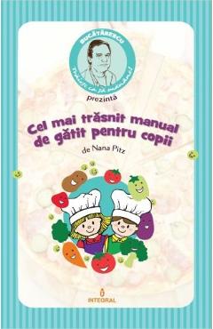 Cel mai trasnit manual de gatit pentru copii - Nana Pitz