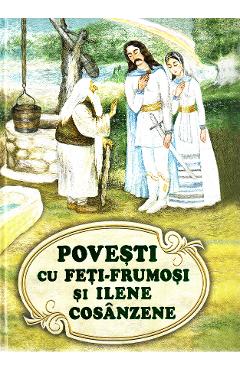 Povesti cu Feti-Frumosi si Ilene Cosanzene