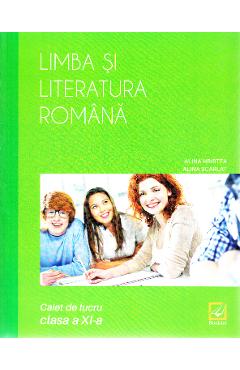 Limba romana - Clasa 11 - Caiet de lucru - Alina Hristea, Alina Scarlat