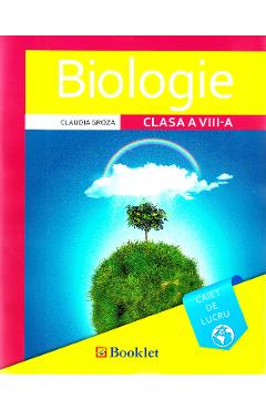 Biologie - Clasa 8 - Caiet de lucru - Claudia Groza