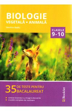 Biologie vegetala si animala – Clasele 9-10 – Bacalaureat. 35 de teste – Niculina Badiu 9-10
