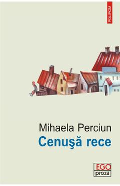 Cenusa rece - Mihaela Perciun