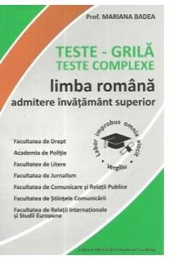 Teste grila. Teste complexe. Limba romana. Admitere invatamant superior - Mariana Badea - BADEA & PROFESSIONAL CONSULTING