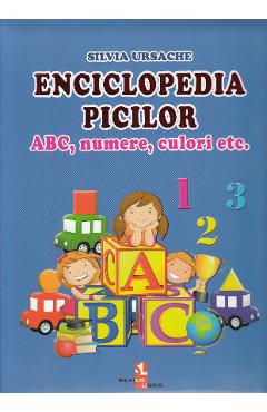 Enciclopedia picilor: ABC, numere, culori - Silvia Ursache