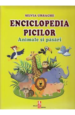 Enciclopedia picilor: Animale si pasari - Silvia Ursache