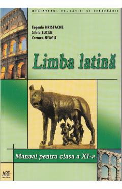 Limba latina - Clasa 11 - Manual - Eugenia Hristache, Silvia Lucan