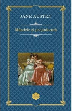 Mandrie si prejudecata - Jane Austen