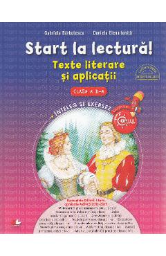Start la lectura! Texte literare si aplicatii - Clasa 2 - Gabriela Barbulescu, Daniela Elena Ionita