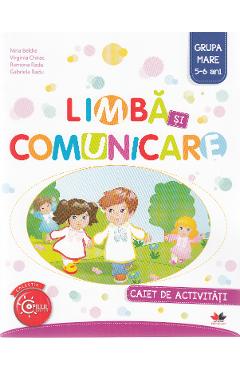 Limba si comunicare 5-6 ani. Grupa mare - Caiet - Nina Beldie, Virginia Chirac - LITERA