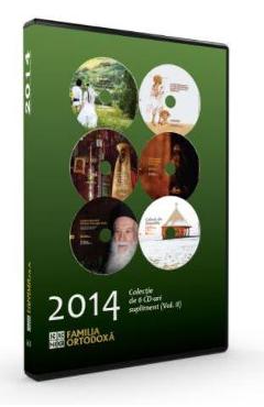6 CD Familia Ortodoxa - Colectia anului 2014 vol. 2 (iulie-decembrie)