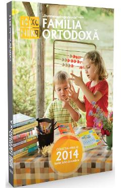 Familia ortodoxa - Colectia anului 2014 (Iulie-decembrie)