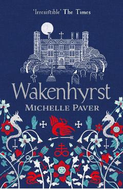 Wakenhyrst - Michelle Paver