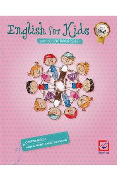 English for kids - Clasa 1 - Caiet de lucru - Cristina Mircea