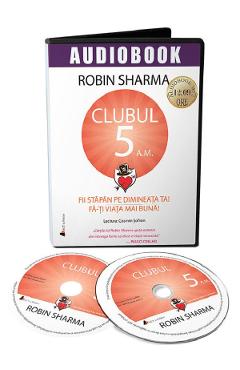 Audiobook. Clubul 5 a.m. – Robin Sharma a.m. poza bestsellers.ro