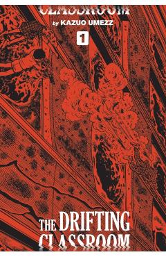Drifting Classroom: Perfect Edition, Vol. 1 - Kazuo Umezz