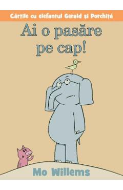 Ai o pasare pe cap! - Mo Willems