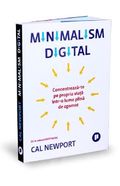 Minimalism digital – Cal Newport De La Libris.ro Carti Dezvoltare Personala 2023-06-08 3