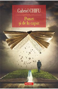 eBook Punct si de la capat - Gabriel Chifu