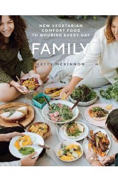 Family: New Vegetarian Comfort Food to Nourish Every Day - Hetty McKinnon