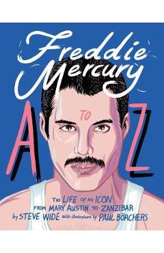 Freddie Mercury A to Z - Steve Wide