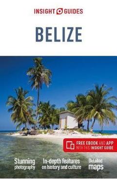 Insight Guides Belize (Travel Guide with Free eBook) -