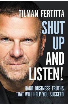 Shut Up and Listen! - Tilman Fertitta