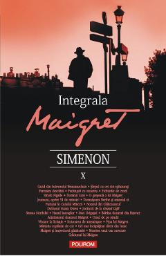 Integrala Maigret Vol.10 – Georges Simenon Beletristica