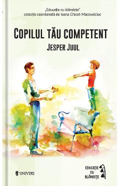 Copilul tau competent - Jesper Juul